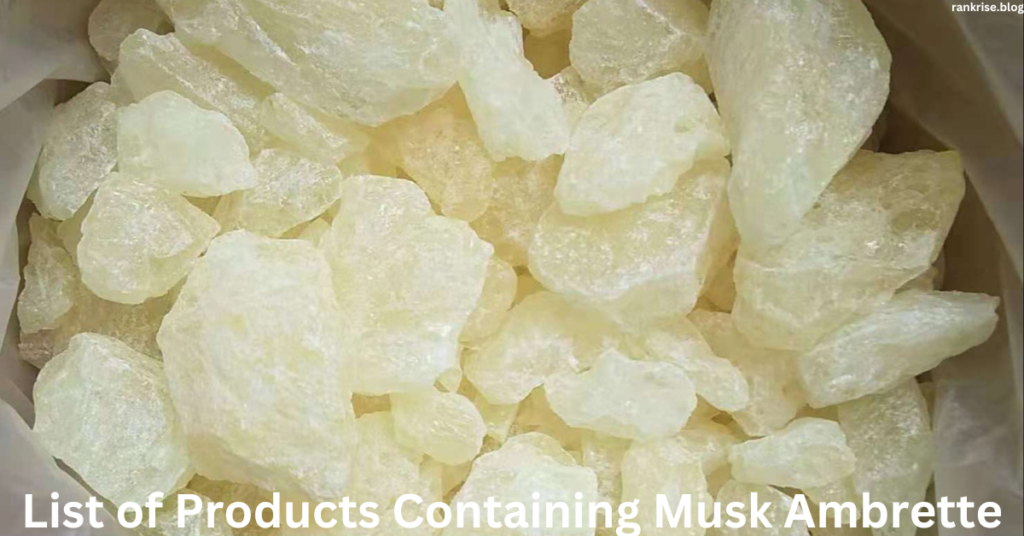 list of products containing musk ambrette